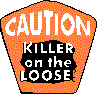 Beware of the killer!